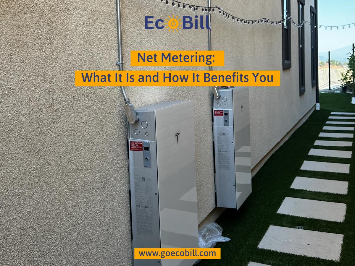 Net Metering: What It Is and How It Benefits You